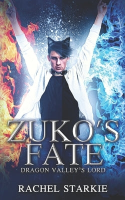 Zuko's Fate: Dragon Valley's Lord by Hope, Averi