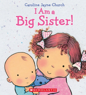 I Am a Big Sister by Church, Caroline Jayne