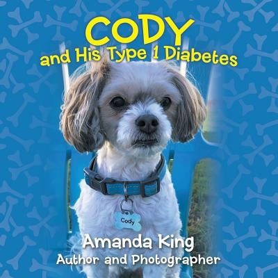 Cody and His Type 1 Diabetes by King, Amanda