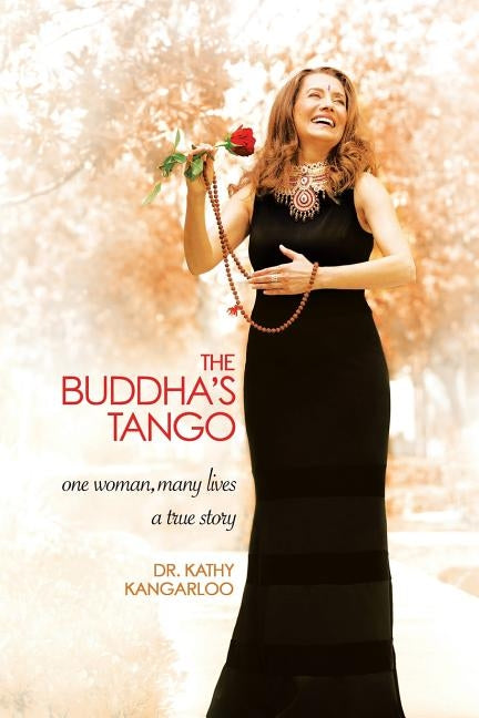 The Buddha's Tango: One Woman...Many Lives a True Story by Kangarloo