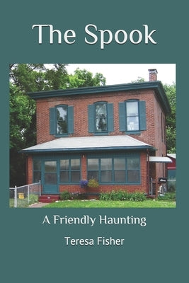 The Spook: A Friendly Haunting by Fisher, Teresa