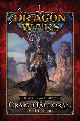 Death in the Desert: Dragon Wars - Book 11 by Halloran, Craig