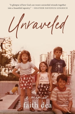 Unraveled by Dea, Faith