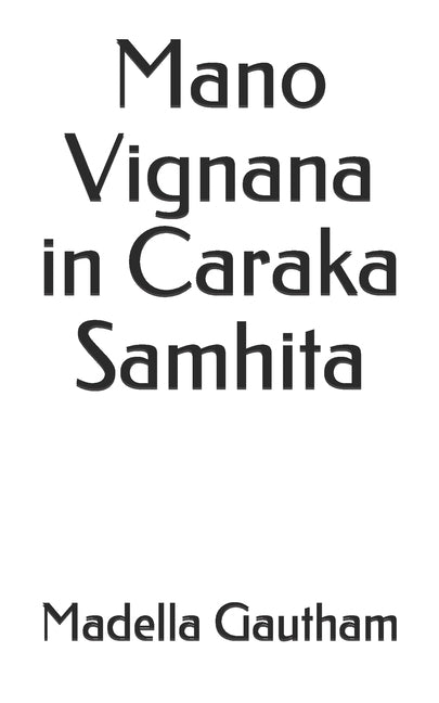 Mano Vignana in Caraka Samhita by Gautham, Madella