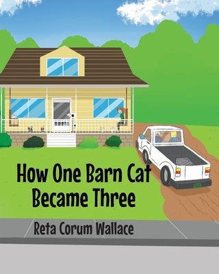How One Barn Cat Became Three by Corum Wallace, Reta