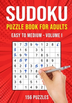 Sudoku Puzzle Book for Adults: 156 Easy to Medium Puzzles Volume I by Publishing, Puzzle King