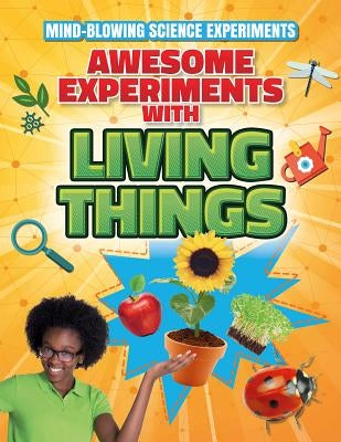 Awesome Experiments with Living Things by Canavan, Thomas