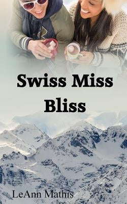 Swiss Miss Bliss by Mathis, Leann