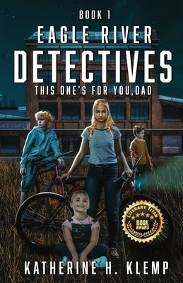 Eagle River Detectives, Book 1: This One's for You, Dad by Klemp, Katherine H.