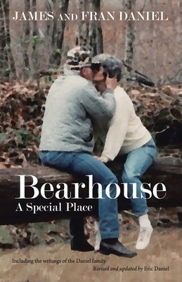Bearhouse: A Special Place by Daniel, James
