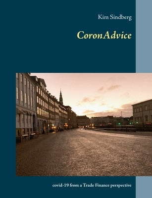 CoronAdvice: covid-19 from a Trade Finance perspective by Sindberg, Kim