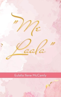 Me Laala by McCamly, Eulalia Ilene