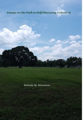 Essays on the Path to Self Discovery Volume II by Sörensson, Melinda M.