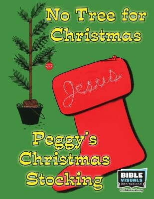 No Tree for Christmas and Peggy's Christmas Stocking: Two Christmas Short Stories by Carvin, Rose-Mae