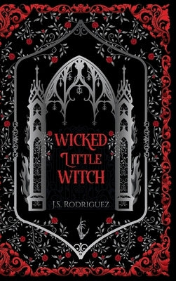 Wicked Little Witch: A Dark Paranormal Romance by Rodriguez, J. S.