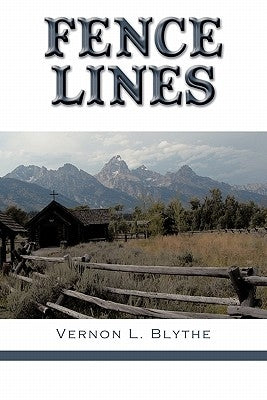 Fence Lines by Blythe, Vernon L.
