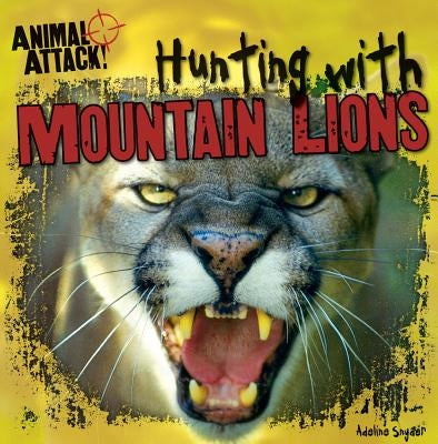 Hunting with Mountain Lions by Snyder, Adeline