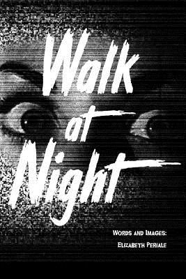 Walk at Night by Periale, Elizabeth
