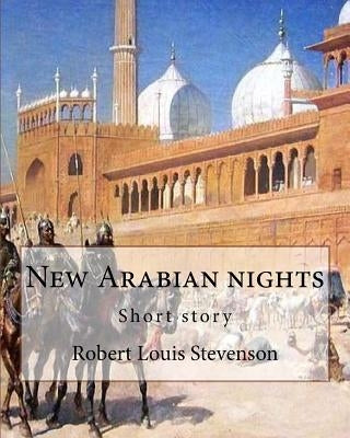 New Arabian nights, By Robert Louis Stevenson (World's Classics) by Stevenson, Robert Louis