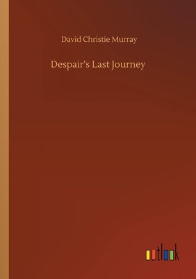 Despair's Last Journey by Murray, David Christie