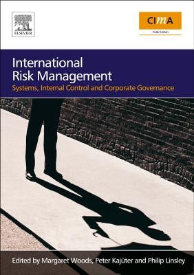 International Risk Management: Systems, Internal Control and Corporate Governance by Woods, Margaret