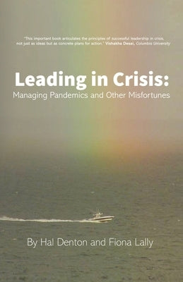 Leading in Crisis: Managing Pandemics and Other Misfortunes by Lally, Fiona