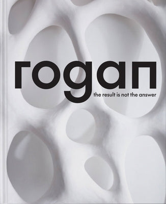 Rogan Gregory: The Result Is Not the Answer by Gregory, Rogan