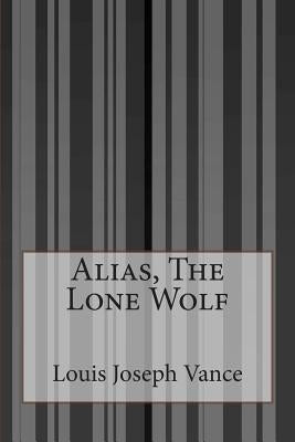 Alias, The Lone Wolf by Vance, Louis Joseph