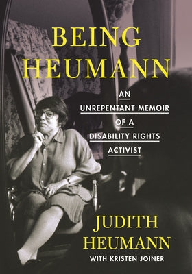 Being Heumann Large Print Edition: An Unrepentant Memoir of a Disability Rights Activist by Heumann, Judith