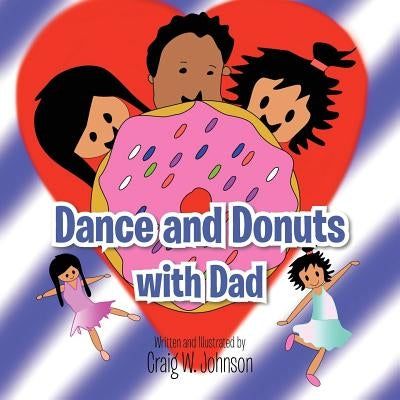 Dance and Donuts with Dad by Johnson, Craig