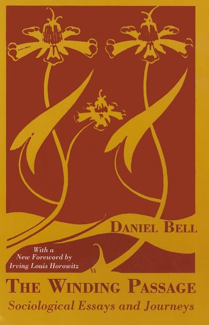 The Winding Passage: Sociological Essays and Journeys by Bell, Daniel