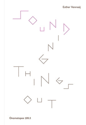 Sounding Things Out: A Journey Through Music and Sound Art by Venrooy, Esther