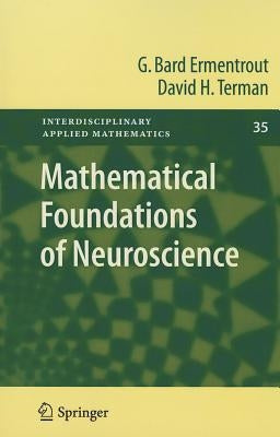 Mathematical Foundations of Neuroscience by Ermentrout, G. Bard