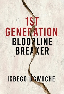 1st Generation Bloodline Breaker by Ogwuche, Igbego