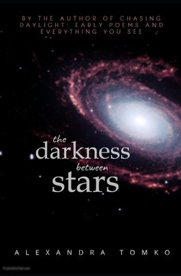 The Darkness Between Stars by Tomko, Alexandra