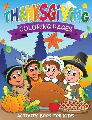 Thanksgiving Coloring Pages (Activity Book for Kids) by Speedy Publishing LLC
