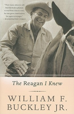 The Reagan I Knew by Buckley, William F., Jr.
