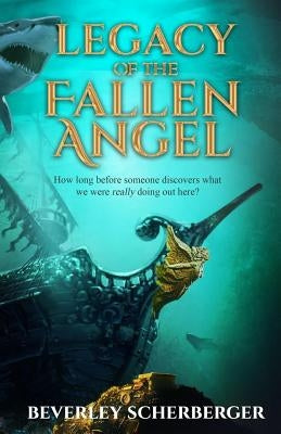 Legacy of the Fallen Angel by Scherberger, Beverley