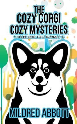 The Cozy Corgi Cozy Mysteries - Collection Two: Books 4-6 by Abbott, Mildred