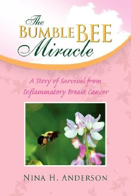 The Bumble Bee Miracle by Anderson, Nina H.
