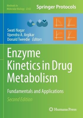 Enzyme Kinetics in Drug Metabolism: Fundamentals and Applications by Nagar, Swati