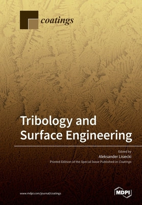 Tribology and Surface Engineering by Lisiecki, Aleksander