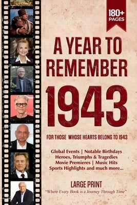 A Year To Remember 1943 History Book: A Nostalgic Tribute for the Radio Babies with Heartfelt Memories of 1943 - An Ideal Gift for Birthdays, Annivers by Lab, Edward Art