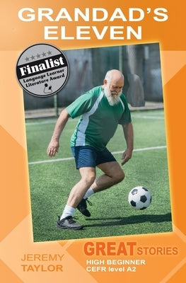 Grandad's Eleven: Great Stories: High Beginner by Taylor, Jeremy