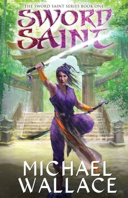 Sword Saint by Wallace, Michael
