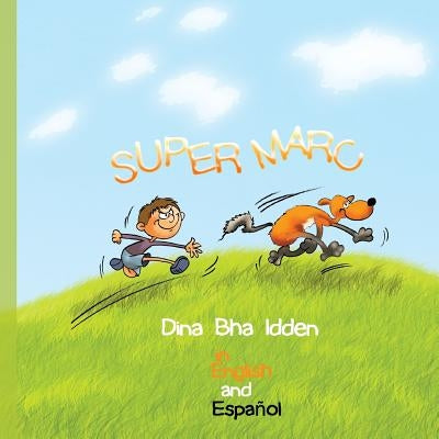 Super Marc in English and Spanish: Super Marc by Bha Idden, Dina