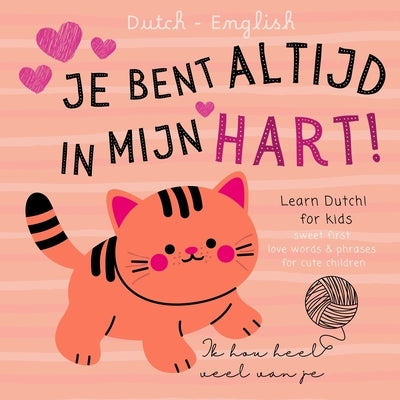 Dutch English First Love Words & Phrases Animals for Children, Learn Dutch for Kids: Dutch Language Learning for Beginners, Bilingual Baby Books in Du by Cyrelle Van Viegen