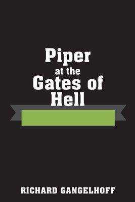 Piper at the Gates of Hell by Gangelhoff, Richard