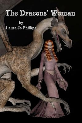 The Dracons' Woman: Book 1 of the Soul-Linked Saga by Phillips, Laura Jo