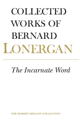 The Incarnate Word: Volume 8 by Lonergan, Bernard